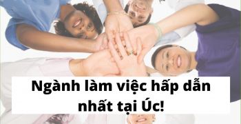LỰA CHỌN NGÀNH HẤP DẪN NHẤT KHI DU HỌC ÚC